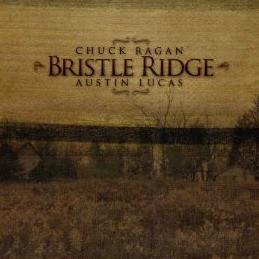 Chuck Ragan & Austin Lucas - Bristle Ridge