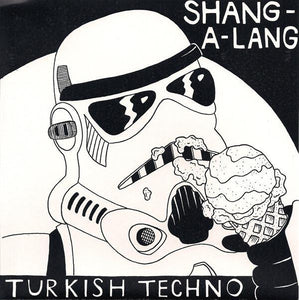 Shang-A-Lang / Turkish Techno split 7"