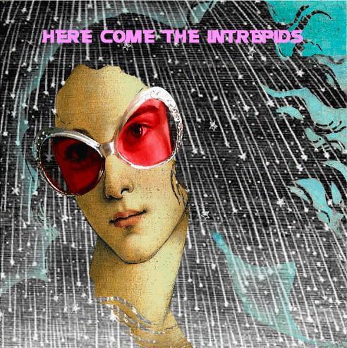 Here Come The Intrepids - s/t