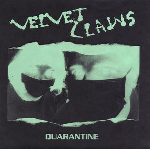 Velvet Claws - Quarantine 7"