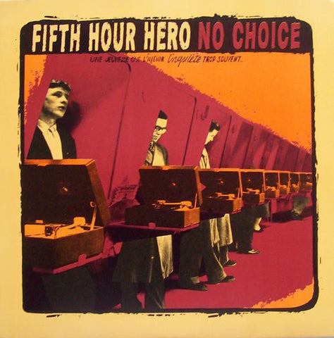 Fifth Hour Hero / No Choice split 7"