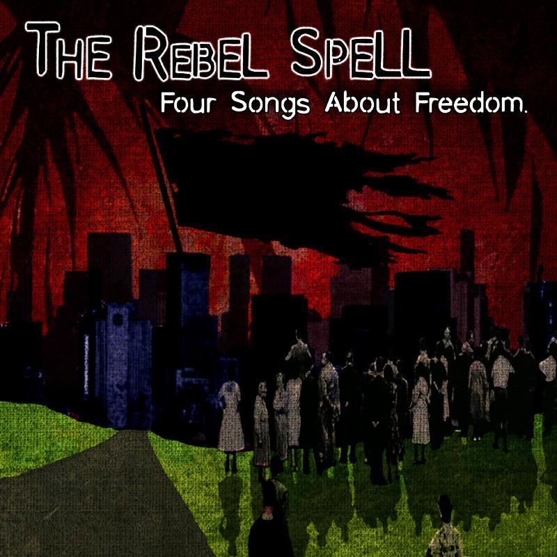 The Rebel Spell - Four Songs About Freedom cd
