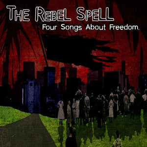 The Rebel Spell - Four Songs About Freedom cd