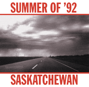 Summer Of '92 - Saskatchewan