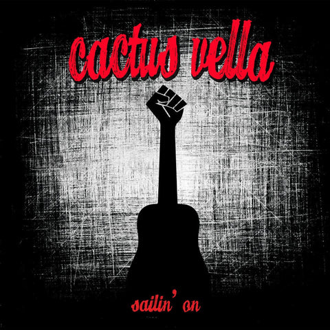 Cactus Vella - Sailin' On